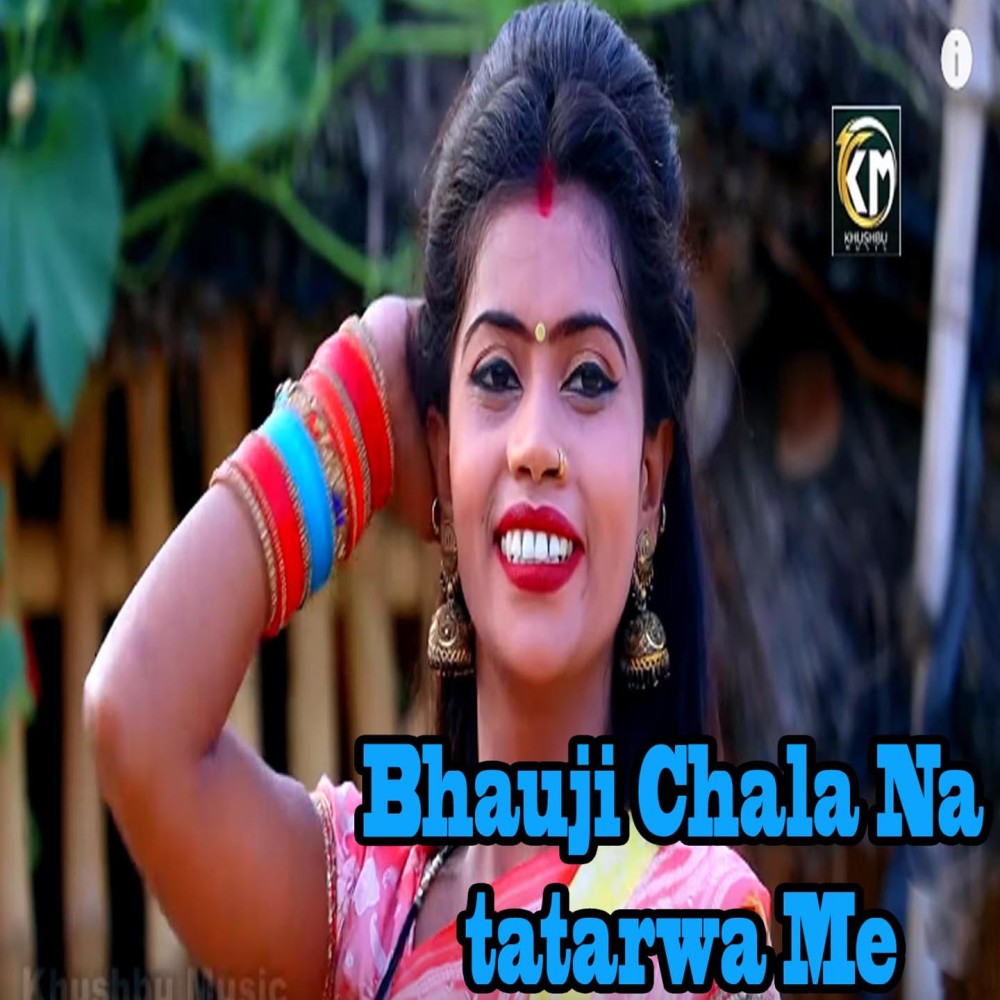 Bhauji Chala Na Tatarwa Me