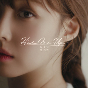 收聽Min的Hit Me Up(feat. JMIN)歌詞歌曲
