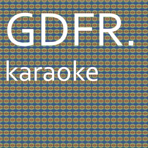 ดาวน์โหลดและฟังเพลง GDFR: Karaoke Tribute to Flo Rida (Karaoke Version) พร้อมเนื้อเพลงจาก Chart Topping Karaoke