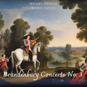 อัลบัม Brandenburg Concerto No. 3 ศิลปิน Skylight-Classical