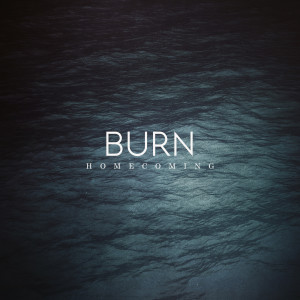 Album Homecoming oleh Burn