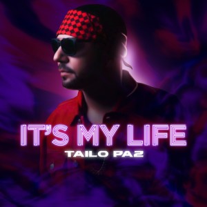 ดาวน์โหลดและฟังเพลง It's My Life พร้อมเนื้อเพลงจาก Tailo Paz