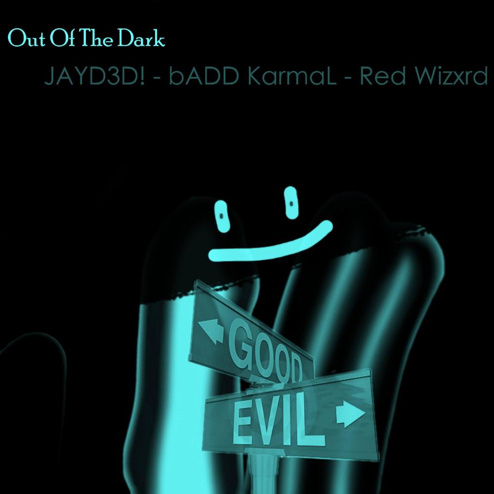 Out Of The Dark (feat. Badd Karmal & Red Wizxrd) (Explicit)