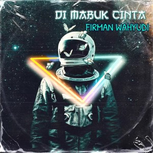 Album DI MABUK CINTA from Firman Wahyudi