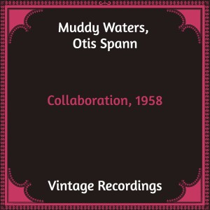 Muddy Waters的专辑Collaboration, 1958 (Hq remastered)
