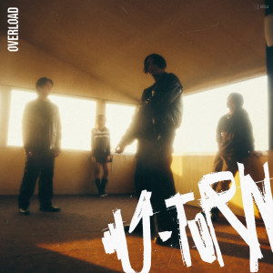 ดาวน์โหลดและฟังเพลง U-Turn พร้อมเนื้อเพลงจาก Overload