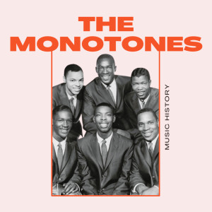 Album The Monotones - Music History from The Monotones