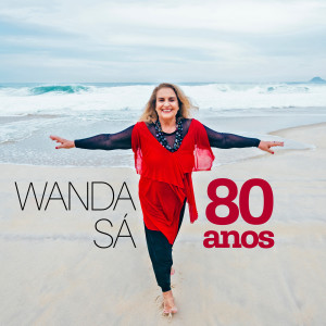 Wanda Sá的專輯80 Anos