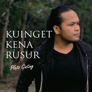 Dengarkan Kuinget Kena Rusur lagu dari Plato Ginting dengan lirik