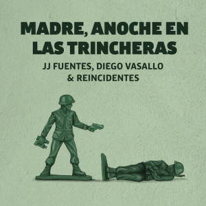 JJ Fuentes的專輯Madre, Anoche en las Trincheras
