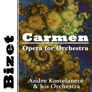 ดาวน์โหลดและฟังเพลง Carmen Opera for Orchestra, Act IV พร้อมเนื้อเพลงจาก Andre Kostelanetz & His Orchestra