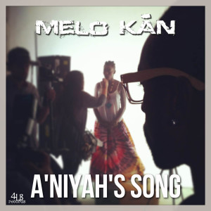 收听Melo Kan的A'niyah's Song歌词歌曲