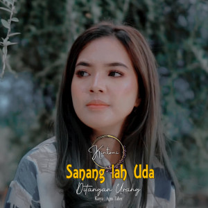 收聽Kintani的Sanang Lah Uda Ditangan Urang歌詞歌曲