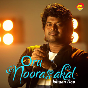 Listen to Oru Noorashakal (Recreated Version) song with lyrics from Ishaan Dev
