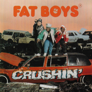 Fat Boys的專輯Crushin' (Explicit)