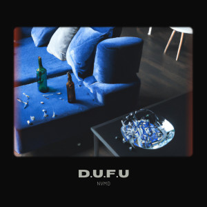 Listen to D.U.F.U. (Explicit) song with lyrics from Nvmd