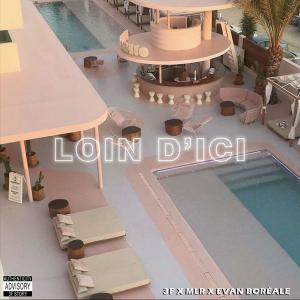 收聽3f的Loin d'ici (feat. MLR & Evan Boreale)歌詞歌曲