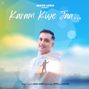 Listen to Karam Kiye Jaa song with lyrics from Jason Joshi