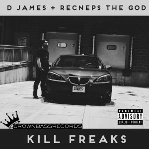 收聽D James的Kill Freaks (feat. Recneps Ewon) (Explicit)歌詞歌曲