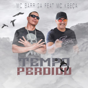 ดาวน์โหลดและฟังเพลง Tempo perdido พร้อมเนื้อเพลงจาก Mc Barriga