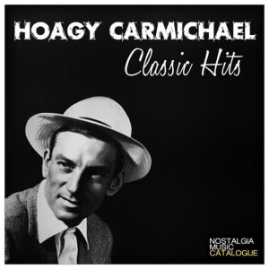 Hoagy Carmichael的專輯Hoagy Carmichael: Classic Hits