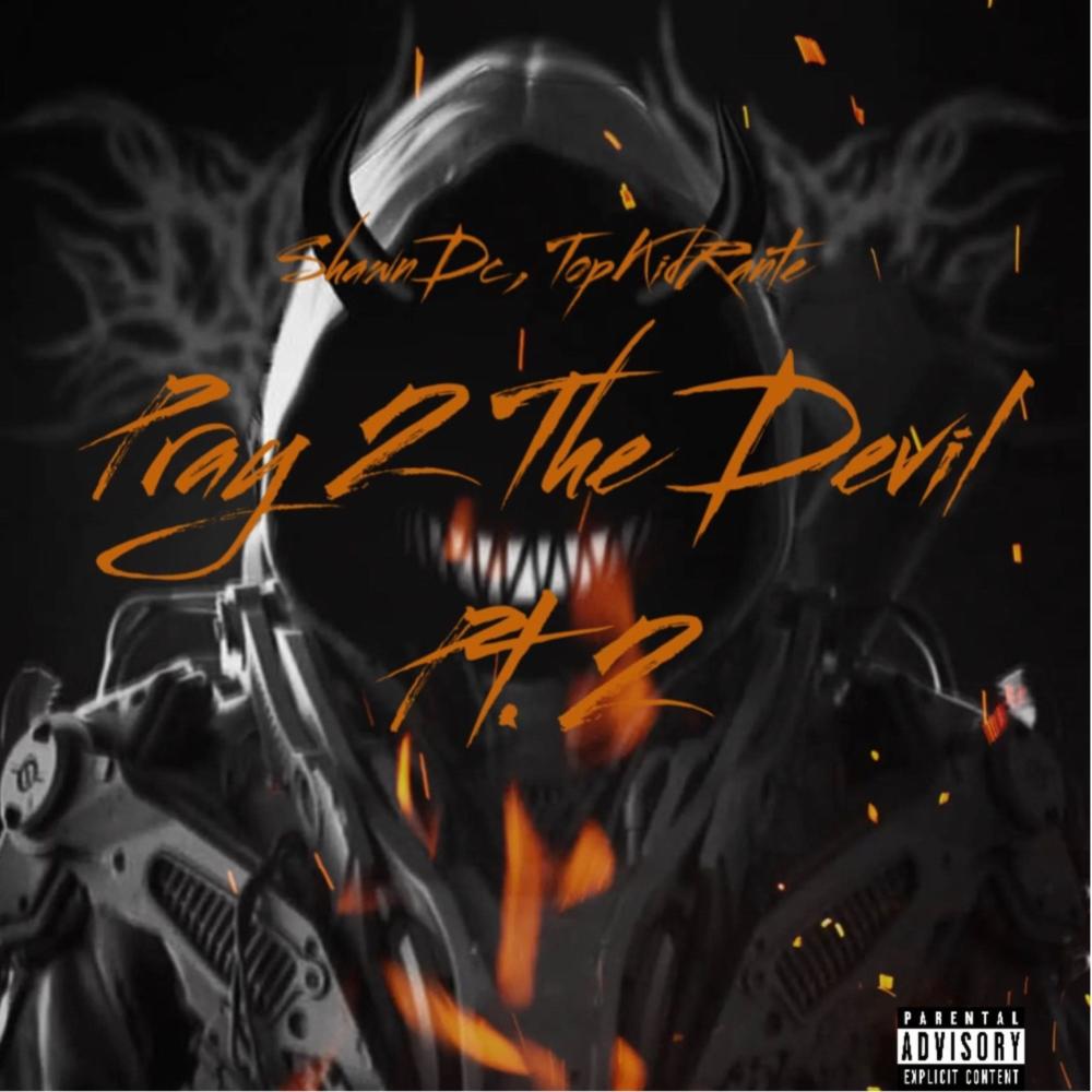 Pray 2 The Devil 2 (feat. TopKidRante) (Explicit)