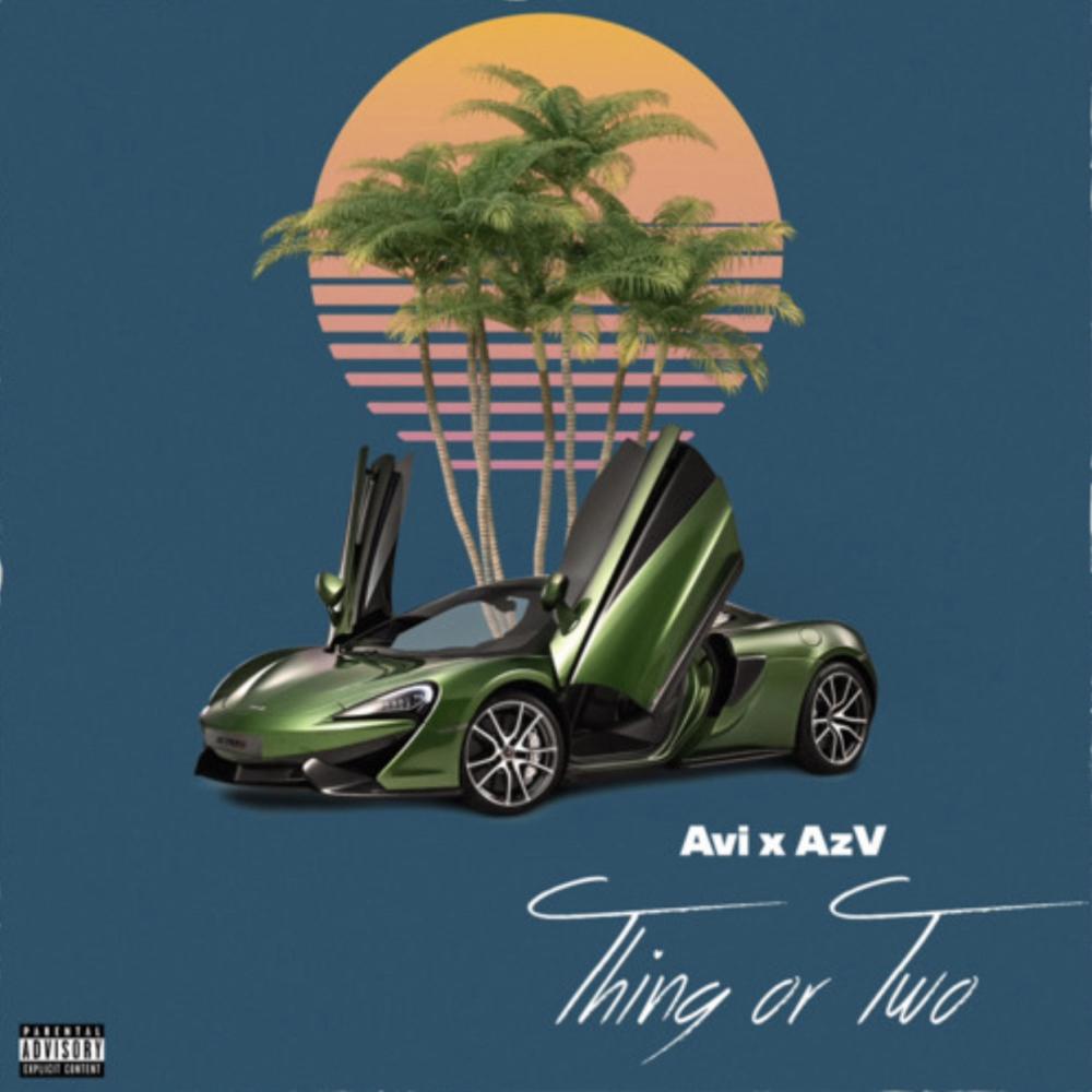 Thing or Two (feat. Avian) (Explicit)