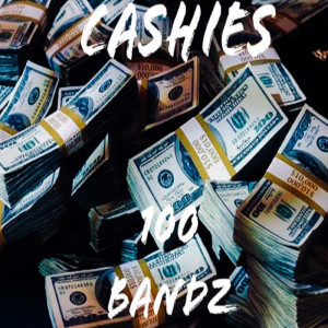 Listen to 100 Bandz (Explicit) song with lyrics from Cashies