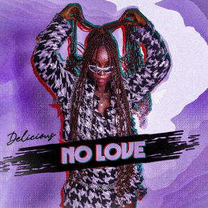 Delicious的專輯No Love (Explicit)