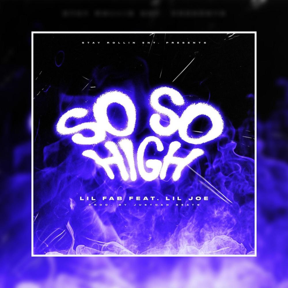 So So High (feat. Lil Fab) (Explicit)