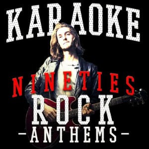 อัลบัม Karaoke - Nineties Rock Anthems ศิลปิน Ameritz
