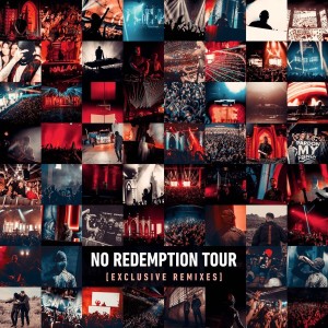 Tchami的專輯NO REDEMPTION TOUR (EXCLUSIVE REMIXES)