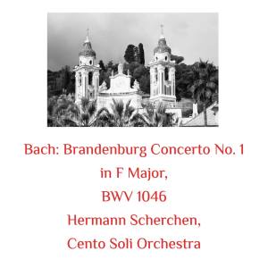 Album Bach: Brandenburg Concerto No. 1 in F Major, BWV 1046 from Hermann Scherchen
