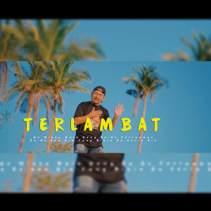 Album Terlambat (Explicit) from DJ Qhelfin