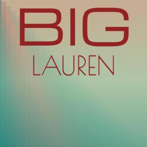 Album Big Lauren oleh Various Artists