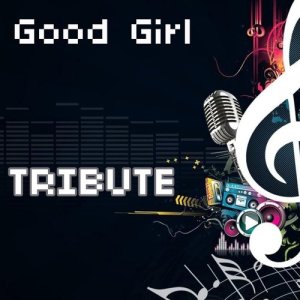 ดาวน์โหลดและฟังเพลง Good Girl พร้อมเนื้อเพลงจาก Carrie Underwood Tribute Team