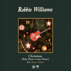 收聽Robbie Williams的Christmas (Baby Please Come Home)歌詞歌曲