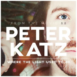 Peter Katz的专辑Where the Light Used to Be (From the Movie "88")