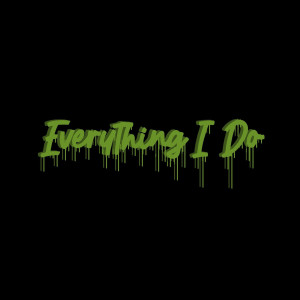 收聽Tripz的Everything I Do (Explicit)歌詞歌曲