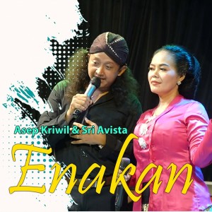 Dengarkan Enakan lagu dari Asep Kriwil dengan lirik