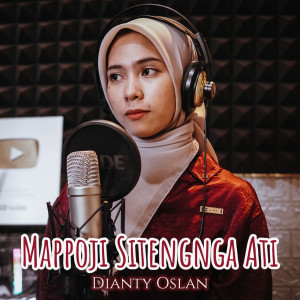 Listen to Mappoji Sitengnga Ati song with lyrics from Dianty Oslan