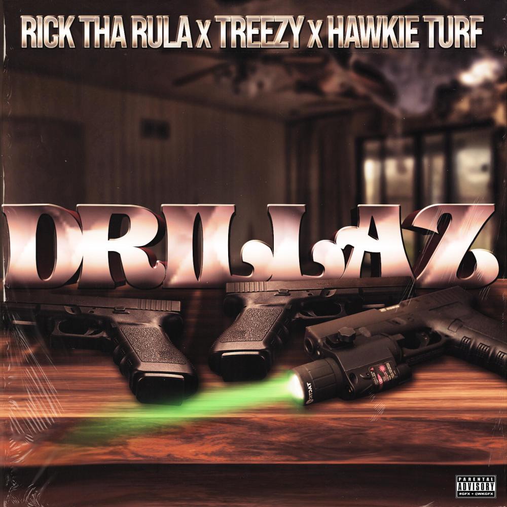Drillaz (feat. Say Treezy & Hawkie Turf) (Explicit)
