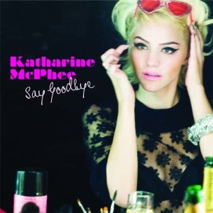 ดาวน์โหลดและฟังเพลง Say Goodbye พร้อมเนื้อเพลงจาก Katharine McPhee