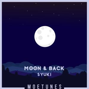 Listen to Moon & Back song with lyrics from Syuki