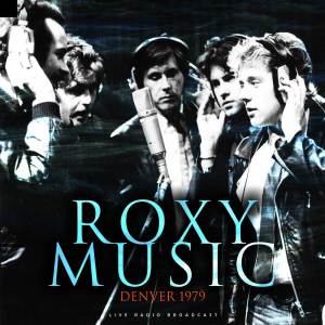 อัลบัม Denver 1979 (Live) ศิลปิน Roxy Music