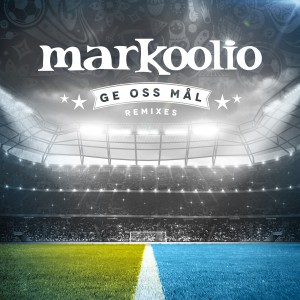Markoolio的專輯Ge Oss Mål (Remixes)
