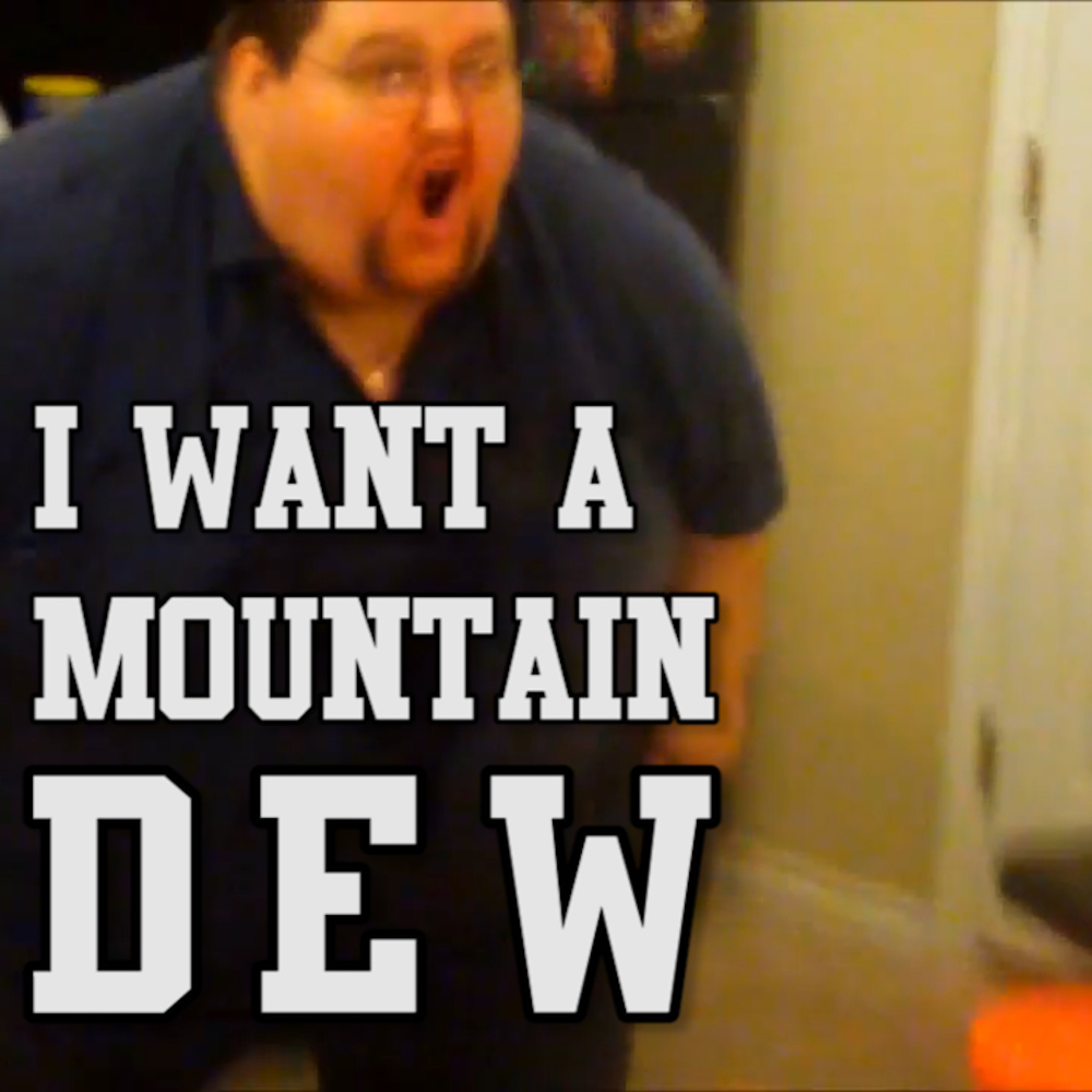 I Want a Mountain Dew (Explicit)