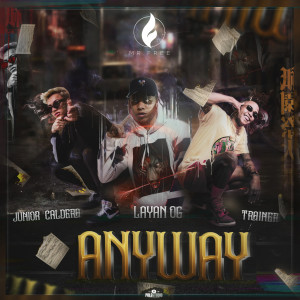 收聽Layan OG的Anyway (Explicit)歌詞歌曲