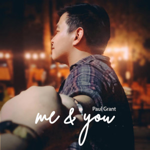 Dengarkan Me & You lagu dari Paul Grant dengan lirik
