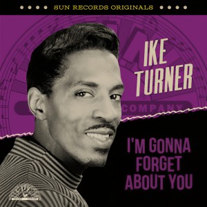 Ike Turner & The Kings Of Rhythm的專輯Sun Records Originals: I'm Gonna Forget About You